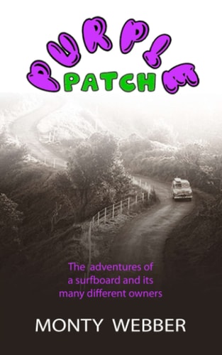 Purple Patch The Adventures of a Surfboard and Its Many Different Owners
