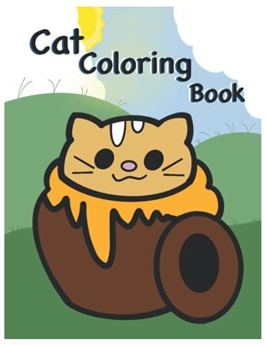 Cat Coloring Book This is the Perfect Funny Coloring Book for All Kids to Express Their Creativity, Relaxation and Fun