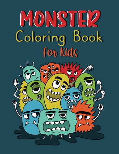 Monster Coloring Book for Kids 30 Unique and Fun Monster Illustrations for Girls & Boys Ages 4-8