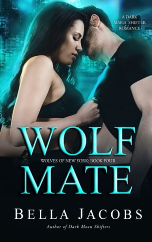 Wolf Mate A Dark Mafia Shifter Romance