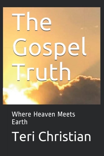 The Gospel Truth Where Heaven Meets Earth