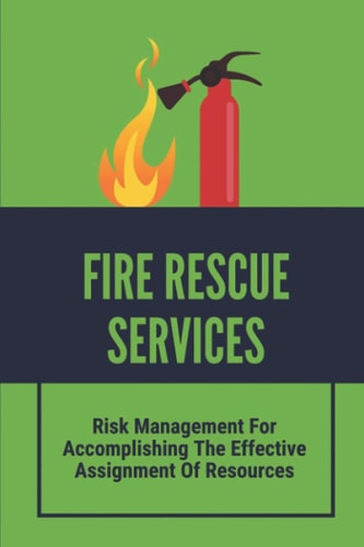 Fire Rescue Services Risk Management For Accomplishing The Effective Assignment Of Resources: Fire Apparatus Placement On Highway