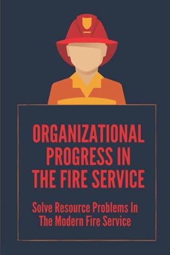 Organizational Progress In The Fire Service Solve Resource Problems In The Modern Fire Service: Fire Truck Compartments