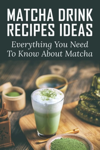 Matcha Drink Recipes Ideas Everything You Need To Know About Matcha: How To Make The Best Matcha Drink