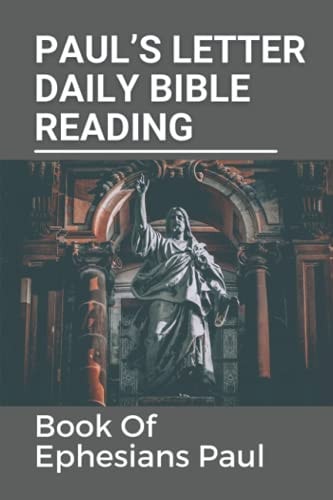 Paul's Letter Daily Bible Reading Book Of Ephesians Paul: Paul'S Letter