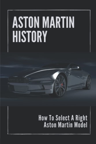 Aston Martin History How To Select A Right Aston Martin Model: Aston Martins Grand