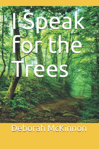 I SPEAK FOR THE TREES.