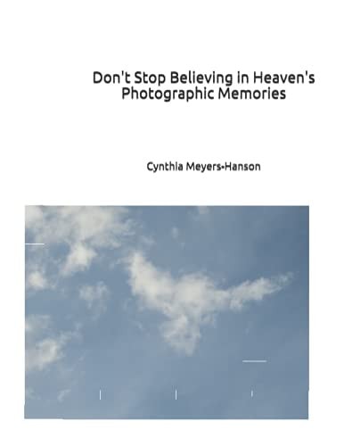 Don't Stop Believing in Heaven's Photographic Memories