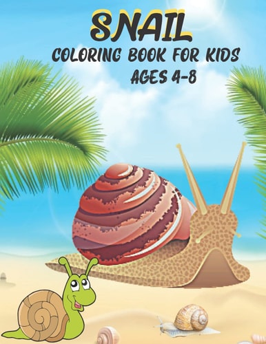 Snail Coloring Book for Kids Ages 4-8 Snail Coloring Book with 40 Unique Design for Stress Relieving and Relaxation.