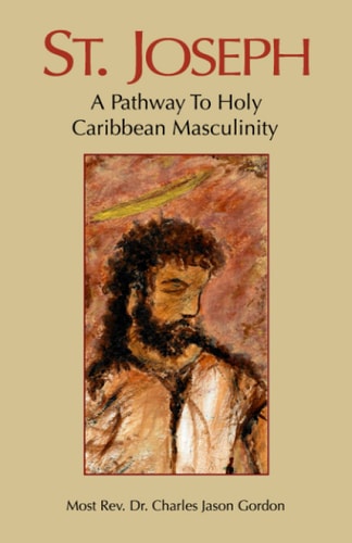 St. Joseph A Pathway to Holy Caribbean Masculinity