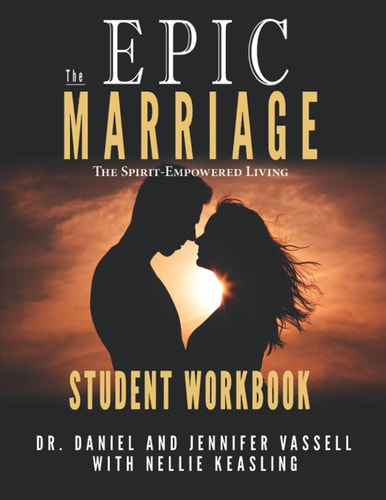 EPIC Marriage-Student's Workbook The Spirit-Empowered Living