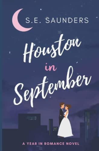 Houston in September A Year in Romance