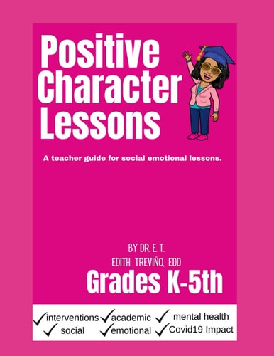 Positive Character Lessons A Teacher Guide for Social Emotional Lessons.