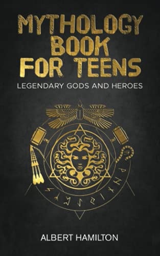 Mythology Book for Teens Legendary Gods and Heroes