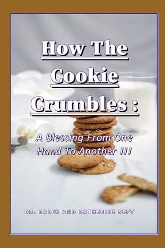 How The Cookie Crumbles A Blessing From One Hand To Another