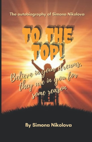 To the Top The Autobiography of Simona Nikolova