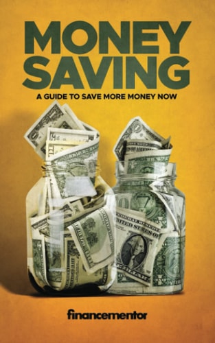 Money Saving A Guide to Save More Money Now