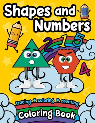 Shapes And Numbers Coloring Book Tracing, Coloring And Counting Coloring and Activity Book for Toddlers, Kindergarteners & Kids - Fun Preschool & Kindergarten Workbook