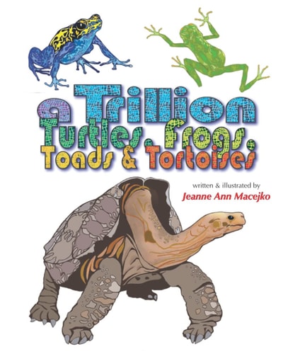 A Trillion Turtles, Frogs, Toads & Tortoises