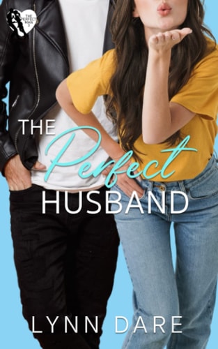 The Perfect Husband A Small Town Fake Relationship Romance