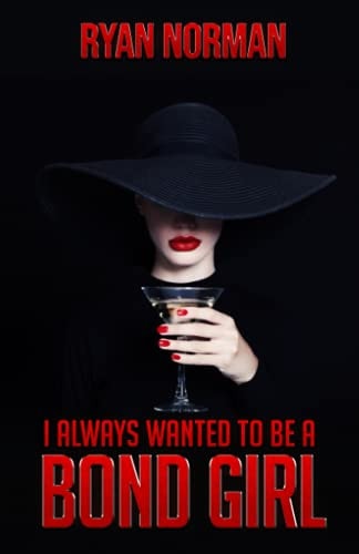 I Always Wanted to Be a Bond Girl