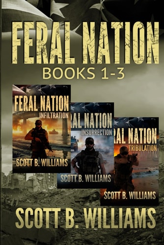 Feral Nation Series Books 1-3: Infiltration - Insurrection - Tribulation
