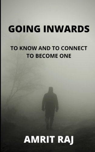 Going Inwards To Know and Connect to Become One