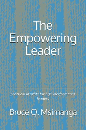 The Empowering Leader Practical Insights for High-performance Leaders