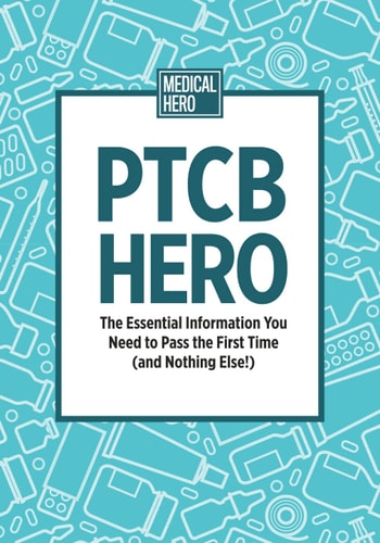 PTCB Hero The Essential Information You Need to Pass the First Time (and Nothing Else!)