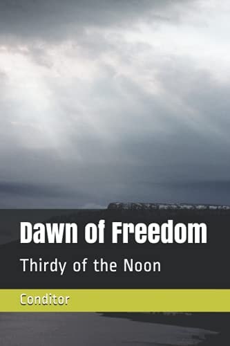 Dawn of Freedom Thirdy of the Noon