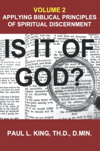 Is It of God? Applying Biblical Principles of Spiritual Discernment Volume 2