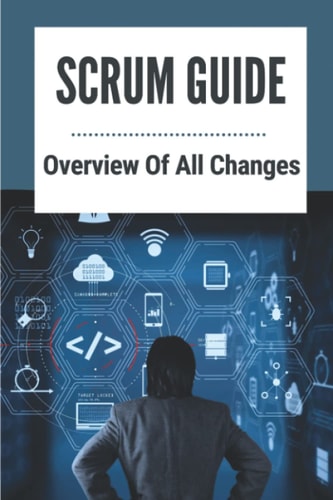 Scrum Guide Overview Of All Changes: Agile Methodology Scrum