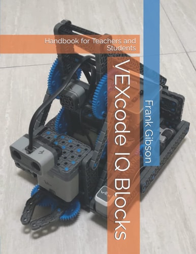 VEXcode IQ - Blocks Handbook for Robotics Teachers and Students