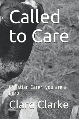 Called to Care Christian Carer, You are a Hero