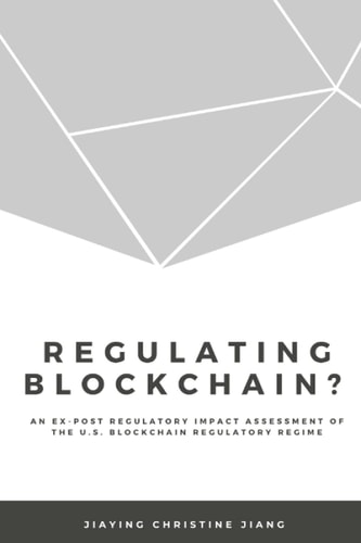 Regulating Blockchain? An Ex-Post Regulatory Impact Assessment of the U.S. Blockchain Regulatory Regime