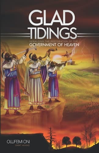 Glad Tidings: Heralding the Restoration of the Government of Heaven