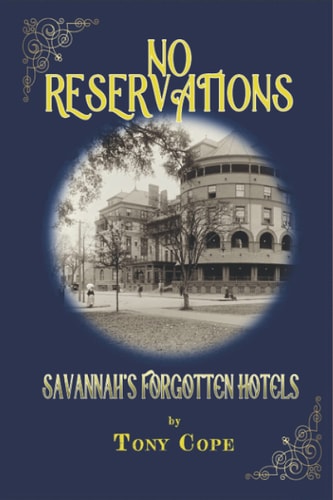 No Reservations Savannah's Forgotten Hotels