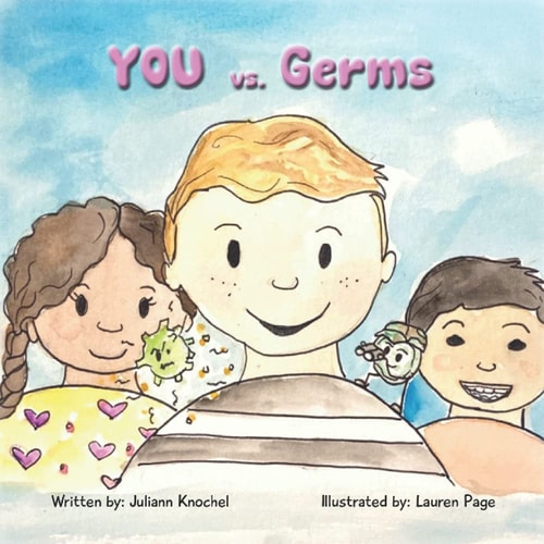 You Vs. Germs You Vs. Germs: A Children's Rhyming Guide to Daily Habits that Will Strengthen Their Immune System