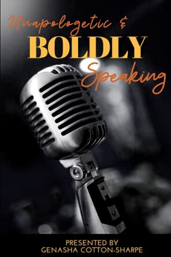 Unapologetic and BOLDLY Speaking