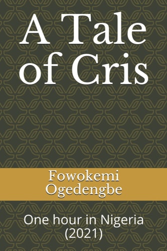 A Tale of Cris One Hour in Nigeria (2021)