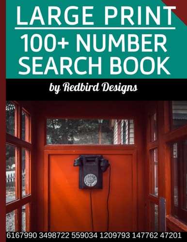 Large Print Number Search Book 100+ Fun Games With a Variety of Digit Strings, Great Activity for Memory and Focus, Adults, Seniors, Teens