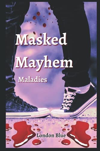 Masked Mayhem Maladies