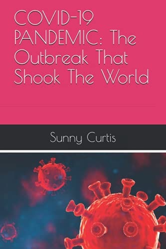 Covid-19 Pandemic The Outbreak That Shook The World