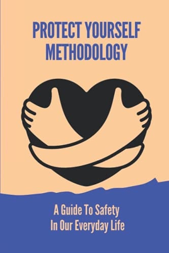 Protect Yourself Methodology A Guide To Safety In Our Everyday Life: Identify Potential Security