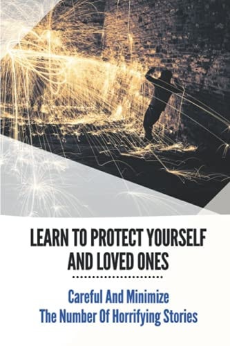 Learn To Protect Yourself And Loved Ones Careful And Minimize The Number Of Horrifying Stories: Types Of Security Risk Assessments