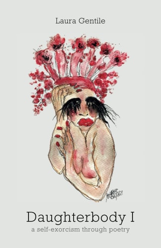 Daughterbody I A Self-exorcism Through Poetry