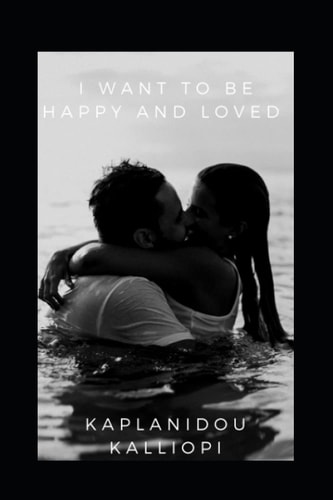 I Want to be Happy! I Want to Beloved!