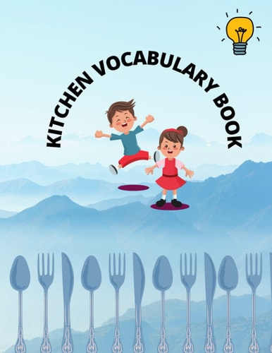 Kitchen Vocabulary Book For Kids, 34 New Words to Learn.