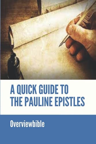 A Quick Guide To The Pauline Epistles Overviewbible: Thessalonian Letter