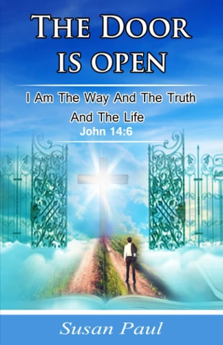 The Door is Open I Am the Way and the Truth and the Life